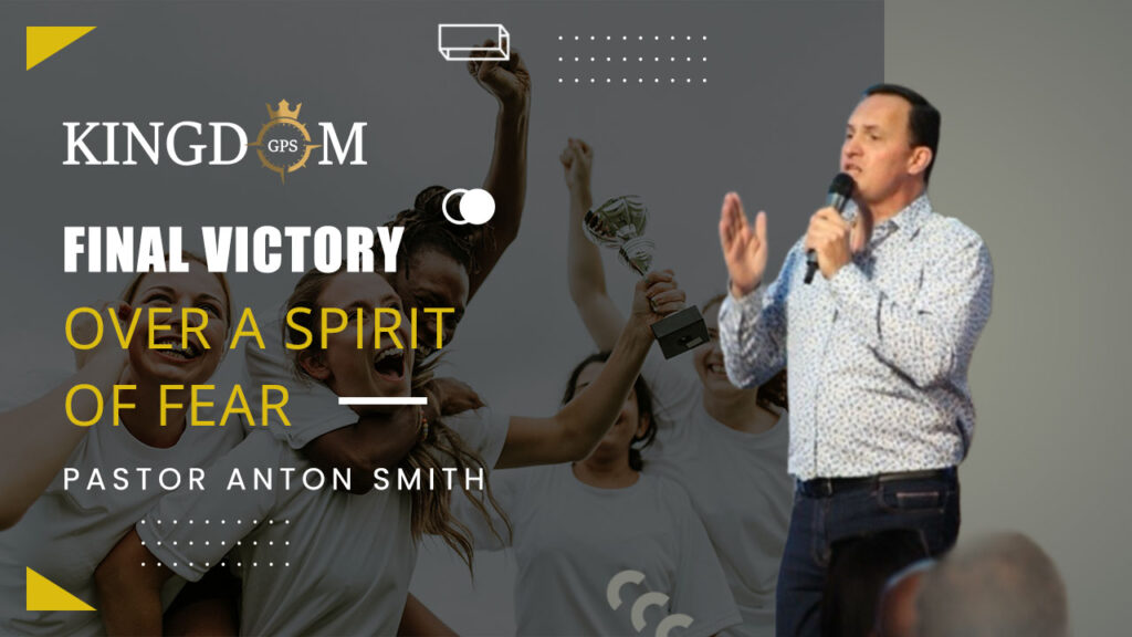 Final Victory over the Spirit of Fear